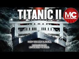 Titanic Ii Full Action Adventure Movie Youtube In 2020 Adventure Movie Action Adventure Movies Titanic Ii