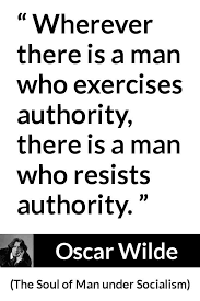 Oscar Wilde About Authority The Soul Of Man Under Socialism 1891 List Of Positive Words Realization Quotes Quotes And Notes