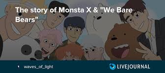 Monsta x gets animated for cartoon network's 'we bare bears': The Story Of Monsta X We Bare Bears