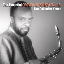 The Essential Grover Washington,Jr.The Columbia Years, Grover Washington  Jr.