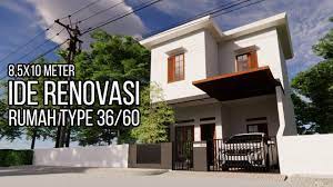 Nah, kalau ini desain rumah minimalis type 36/60. Desain Untuk Renovasi Rumah Type 36 60 Youtube