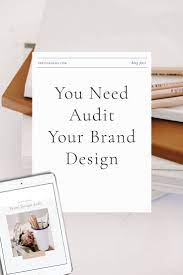 Why You Need To Audit Your Brand Design Branding Design Visual Branding Business Identity