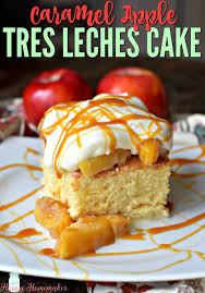 Caramel Apple Tres Leches Cake Mrs Happy Homemaker Caramel Apples Easy Tres Leches Cake Caramel Apple Trifle