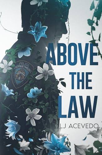 Above The Law by LJ Acevedo | Goodreads