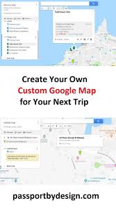 How To Make Custom Google Maps Passport By Design Custom Google Map Map Google Maps