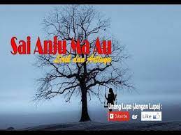Moments recordssai anju sai anju ma ahu kanal ini dikhususkan kepada mereka pecinta mus. Sai Anju Ma Au Lirik Dan Artinya Youtube