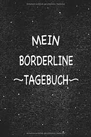 I would rather hire a talented layman than a university graduate with borderline qualifications. Mein Borderline Tagebuch Das Notizbuch Fur Opfer Oder Tater Mit Personlichkeitsstorung Mit Grossen Stimmungsschwankungen Die Sich In Ego Oder Befinden Um Mehr Uber Sich Selber Zu Erfahren Klug Max Amazon De