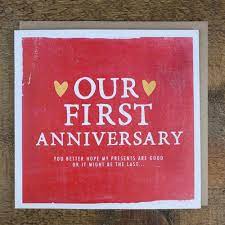 Can't come up with the right phrase or words for your happy 1st anniversary card? First Anniversary Card