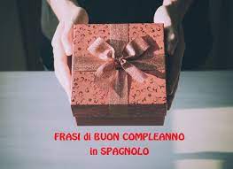 Frasi Di Buon Compleanno In Spagnolo Blablalang