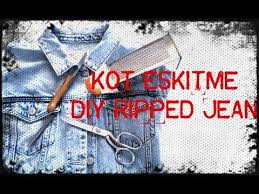 Kot Eskitme Kendin Yap X2f Diy Ripped Jean Youtube Kendin Yap