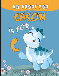 If you can't read this, please learn the alphabet. All About You Cason Personalized Alphabet Book C Is For Cason Children S Book You Art Everything About Amazon De Books