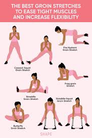The Best Groin Stretches For Loosening Up Tight Muscles Increase Flexibility Muscle Stretches