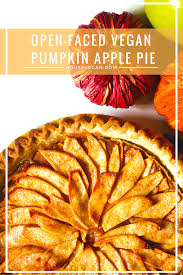 Open Faced Vegan Pumpkin Apple Pie An Easy Vegan Pie For Those Who Can T Choose Between Pumpkin Or Apple Vegan Pumpkin Desserts Vegan Apple Pie Vegan Pumpkin