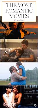 10 most interesting 'romantic movies' of all time. 65 Of The Best Romantic Movies Of All Time Best Romantic Movies Romantic Movies Romantic Comedy Movies