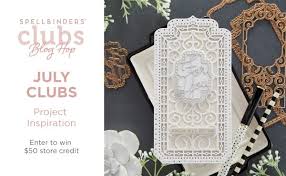Spellbinders Club Kits Blog Hop!