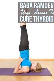 35 Best Picture Yoga Asanas For Thyroid Yoga Asanas Ramdev Yoga Baba Ramdev Yoga