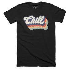 Chill Vibes Graphic Tee Pullover Hoodie And Tank By Edward Ruiz Cotton Bureau Chill Tshirt Chill Graphic Tees