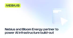Nebius and Bloom Energy partner to power AI infrastructure build-out