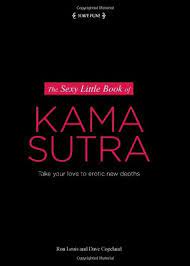 Time to summon that flexibility. Sexy Little Book Of Kama Sutra The Expose Your Love To Erotic Depths Sexy Little Books Amazon Co Uk Ron Louis David Copeland 9781615641338 Books