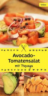 Eine Aussergewohnliche Kombination Tomaten Avocado Und Papaya Ergeben Einen Kostlichen Sommersalat Rezepte Papaya Papaya Rezepte