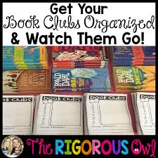 Book Clubs For The Upper Elementary Classroom The Rigorous Owl Classroom Book Clubs Elementary Books Kids Book Club