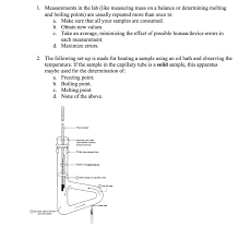 .point apparatus a very frequently performed operation in organic chemistry laboratories is the determination of the melting point here i describe how to build an apparatus which will do the job at very reasonable cost, while providing many of the features of the more expensive commercial versions. Solved This Is 9 Multiple Choice Q S If You Don T Want T Chegg Com