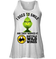 Free for commercial use no attribution required high quality images. Grinch I Used To Smile And Then I Worked At Buffalo Wild Wings T Shirt Teenavi