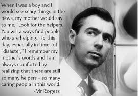 Look For The Helpers Mr Rogers Quote Words Cool Words