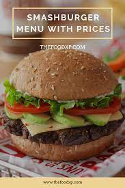 Smashburger Menu With Prices In 2021 Cheddar Burger Smash Burger Brisket Burger
