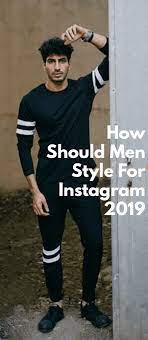 How Should Men Style For Instagram 2019 Best Poses For Men Instagram Men Photography Poses For Men