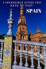 5 Incredible Cities In Spain You Have To Visit Europe Travel Spain Travel Travel