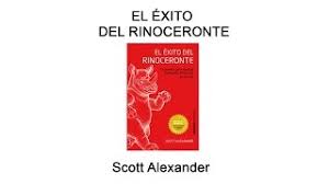 El secreto $ara el éxito. El Exito Del Rinoceronte Scott Alexander Booktrailer Youtube