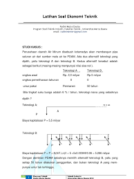 Maybe you would like to learn more about one of these? Contoh Soal Ekonomi Teknik Dan Penyelesaiannya Cara Golden