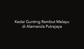 Maybe you would like to learn more about one of these? Kedai Gunting Rambut Melayu Di Alamanda Putrajaya Hairven Salon Spa Mawardi Yunus