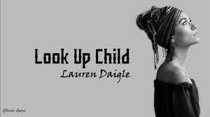 About look up child look up child is the second single by american contemporary christian music singer and songwriter lauren daigle for her third studio album of the same name. Lauren Daigle Look Up Child Lyrics Youtube