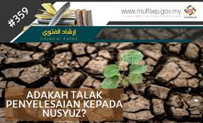 Cek waktu dan frekuensi panggilan istri anda. Pejabat Mufti Wilayah Persekutuan Irsyad Al Fatwa Siri Ke 359 Adakah Talak Penyelesaian Kepada Nusyuz