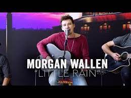 Morgan Wallen Little Rain Acoustic Youtube Country Music Lyrics Famous Musicians Music Lovers