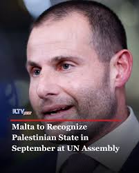 Malta's Prime Minister Robert Abela has announced that his country will  recognize a Palestinian state at the United Nations General Assembly in  September, joining France and possibly the UK in similar plans ￼.