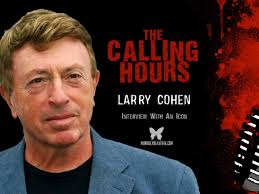 Calling Hours 2.65: Larry Cohen Interview
