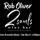 Rob Oliver at 2 Souls Wine Bar event image