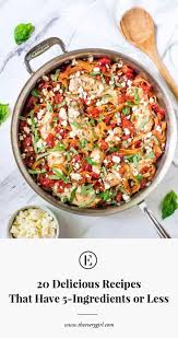 20 Delicious Recipes That Have 5 Ingredients Or Less In 2020 Recipes Delicious Yummy Food