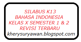 By eryansyah spd 6031 views. Silabus K13 Bahasa Indonesia Kelas X Semester 1 2 Revisi Terbaru Kherysuryawan Id