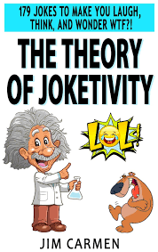 Because it was marble cake! The Theory Of Joketivity 179 Jokes To Make You Laugh Think And Wonder Wtf Ebook By Jim Carmen 9781386713067 Rakuten Kobo United States