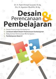 Lalu optimalisasi peran guru dalam melaksanakan pembelajaran abad 21. Jual Buku Desain Dan Perencanaan Pembelajaran Oleh Dr H Rudi Ahmad Suryadi M Ag Drs H Aguslani Mushlih M Ag Gramedia Digital Indonesia