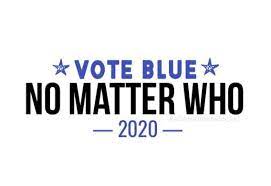 Vote blue no matter who except you know who (cartoon and column) recently, nikki haley, former south carolina governor and ambassador to the united nations tweeted, it is amazing that a liberal. I Designed A Vote Blue No Matter Who Sign Voteblue