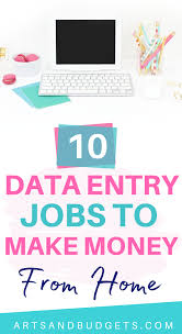 10 Data Entry Jobs To Make Money From Home Arts And Budgets In 2020 Data Entry Jobs Work From Home Jobs Make Money From Home