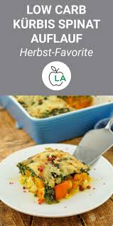 Low Carb Pumpkin Spinat Casserole Vegetarisches Rezept Zum Abnehmen Low Carb Pumpkin Spinat Casserol 2020 Vejetaryen Tarifleri Yemek Tarifleri Saglikli Gidalar