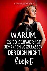 Und es ist doch auch iwo schön zu wissen, dass diese person halt nicht mit deinen gefühle gespielt hat. Warum Es So Schwierig Ist Jemanden Loszulassen Der Dich Nicht Liebt