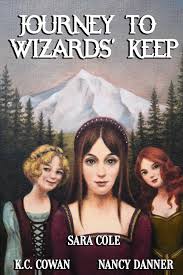 Journey to Wizards' Keep: Can three girls with very different personalities  join forces to defeat an evil wizard? (Irene, Nan & Kay)