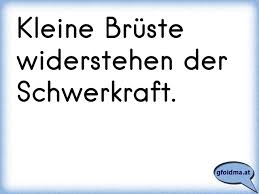 Kleine Bruste Widerstehen Der Schwerkraft Osterreichische Spruche Und Zitate